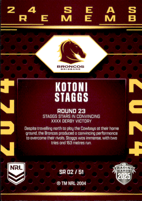 Kotoni Staggs Broncos Season To Remember 2025 NRL Traders Trading Card SR 02/51