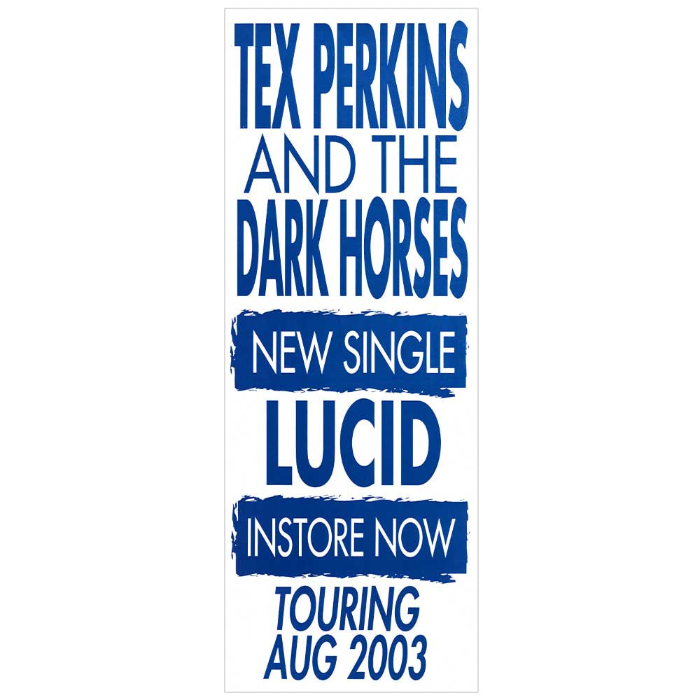 Tex Perkins & The Dark Horses - Lucid Daybill Poster Unframed
