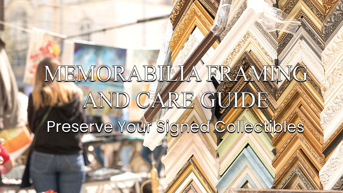 Memorabilia Framing & Care Guide | Preserve Your Signed Collectibles