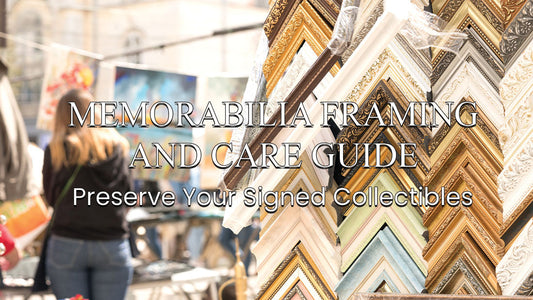 Memorabilia Framing & Care Guide | Preserve Your Signed Collectibles