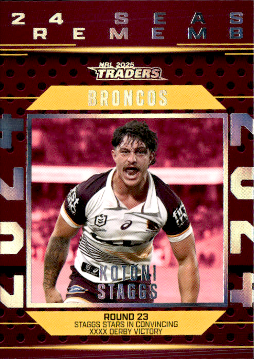 Kotoni Staggs Broncos Season To Remember 2025 NRL Traders Trading Card SR 02/51