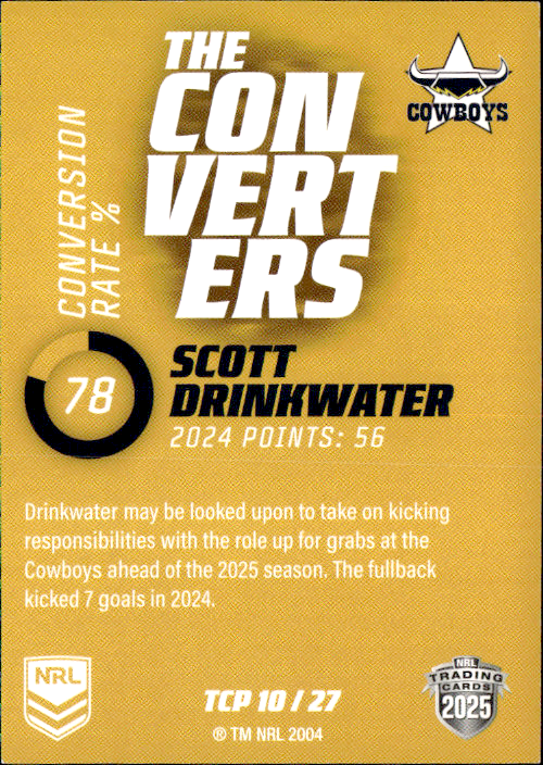 Scott Drinkwater Cowboys The Converters Gold 2025 NRL Traders Trading Card TCP 10/27
