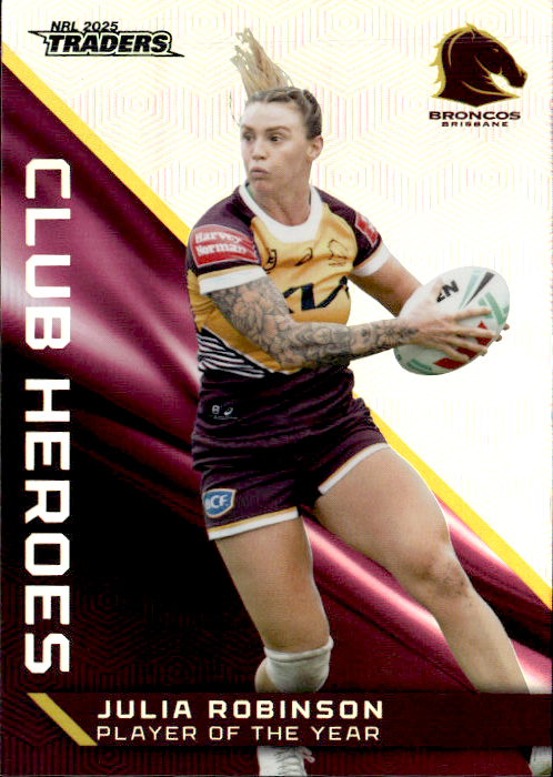 Julia Robinson Broncos Club Heroes 2025 NRL Traders Trading Card CH 03/44